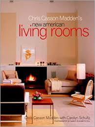 Free shipping on your first order shipped by amazon. Chris Casson Madden S New American Living Rooms Madden Chris Casson 9780609610022 Amazon Com Books