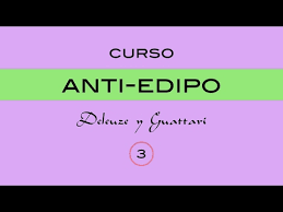 Anti Edipo Curso Pt 3 La Fonda Filosofica Cursillo Filosofos
