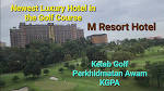 M Resort & Hotel Luxury meets Kelab Golf Perkhidmatan Awam KGPA in ...