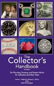 The Collector's Handbook: Tax Planning, Strategy, and Estate Advice for  Collectors and their Heirs See more