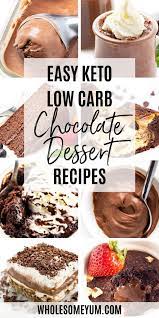 Keto Low Carb Chocolate Desserts Low Sugar Desserts Low Carb Low Sugar Desserts Chocolate Dessert Recipes