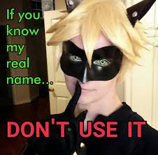 I Don T Know If They Re Talking About Chat S Real Name Or Their Cosplay Name Their Real Name Uptown Cosplay Cosplay Best Cosplay