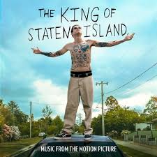 The King Of Staten Island Soundtrack List Tuneflix