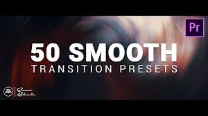 View basic transitions on premiere pro here : 50 Smooth Transitions Preset Pack For Adobe Premiere Enam Alamin