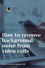 How To Remove Background Noise From A Call Background Noise Remote Work Noise