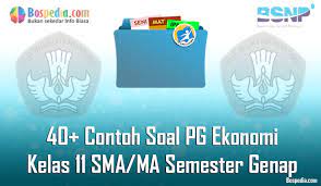 50 contoh soal prakarya kelas 11 semester 2 kurikulum 2013 edisi revisi beserta jawaban untuk siswa sma ma soal prakarya dan kewirausahaan. Lengkap 40 Contoh Soal Pg Ekonomi Kelas 11 Sma Ma Semester Genap Terbaru Bospedia