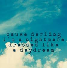 Cause Darling I M A Nightmare Dressed Like A Daydream Lyric Quotes Inspirational Words Taylor Swift Lyrics