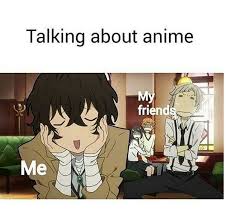 So True Usually People Don T Like To Be Followed We Don T Mind Huntinganim Anime Memes Otaku Stray Dogs Anime Anime Memes Funny