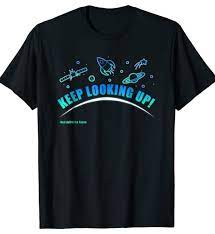 Neil Degrasse Tyson On Twitter Keep Looking Up Inspired By My Sign Off To Every Startalkradio Episode I Host Weekly Image Link To A T Shirt Conceived Designed By Fans Approved By