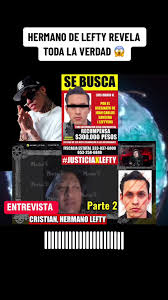 Hermano de #leftysm revela toda la verdad y sabe que encontrará a  #luismarioplascencianovoa #justiciaxlefty #leftypapa #lefty