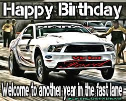 Happy Birthday Images For Him With Cars Happy Birthday Drag Racing Mustang Happy Birthday Hot Happy Birthday Wishes For Him Happy Birthday Meme