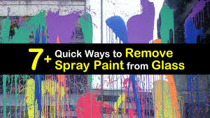 7 Quick Ways To Remove Spray Paint From Glass