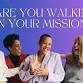 ARE YOU WALKING IN YOUR MISSION?  SISTER TO event image