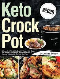 This easy slow cooker pork loin recipe for cuban pork and black beans makes one of the most flavorful diabetic pork recipes. Keto Crock Pot Cookbook 2020 5 Ingredient Affordable Easy Delicious Keto Crock Pot Recipes Lose Weight Balance Hormones Reverse Diabetes Hardcover Wellington Square Books