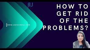 How To Get Rid Of The Problems? - Youtube
