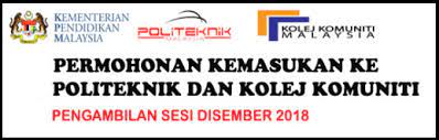 Permohonan Online Kemasukan Bagi Pengambilan Politeknik Dan Kolej Komuniti Sesi Disember 2018 Mypendidikanmalaysia Com