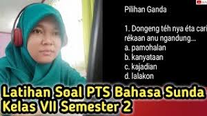 Nov 27, 2020 · soal dan jawaban uts pts ipa kelas 7 semester 1 kurikulum 2013 penilaian tengah semester pts adalah kegiatan yang dilakukan oleh pendidik untuk mengukur pencapaian kompetensi peserta didik di tengah semester. Latihan Soal Pts Bahasa Sunda Kelas Vii Semester 2 Youtube