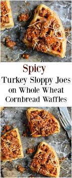 Spicy Turkey Sloppy Joes On Whole Wheat Cornbread Waffles - Ambitious Kitchen Recipe Beef Recipes For Dinner Turkey Sloppy Joes Ground Beef Recipes For Dinner
