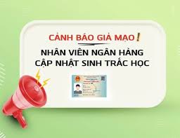Ngân hàng cảnh báo lừa đảo trong xác nhận sinh trắc học