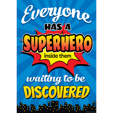 Inspire their biggest dreams with an inspirational quote for the wall and. Everyone Has A Superhero Inside Them Waiting To Be Discovered Positive Poster Tcr7418 Teacher Created Resources