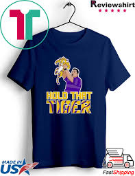 lsu tigers hold that tiger gift t shirt
