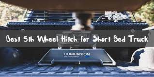 Finding the best 5th wheel hitch for short bed trucks can be a challenge. Top 10 Best 5th Wheel Hitches For Short Bed Truck