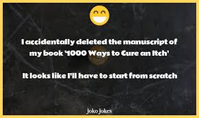 Many funny guys who have trouble getting dates will try and call bs, but you have to think about the full. 70 Scratch Jokes That Will Make You Laugh Out Loud