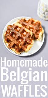 Gaufres Liegeoises Recette Recipe Belgian Waffles Recipes Waffles