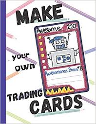 Your cards will be cut to 2.5x3.5. Make Your Own Trading Cards Draw Your Own Trading Cards A Large 8 5 X 11 Sketchbook For Kids Age 6 And Up Syll Mary 9798565490527 Books Amazon Ca