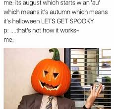 Image Result For August Autumn Lets Get Spooky Meme Fall Memes Halloween Memes Fall Humor