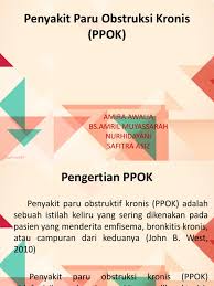Ptm seperti kanker, jantung, dm dan paru obstruktif kronik, serta penyakit kronik lainnya akan mengalami peningkatan yang signifikan pada tahun 2030. Penyakit Paru Obstruksi Kronis Ppok Final