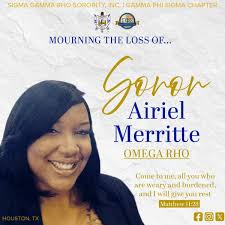 It is with heavy hearts that we share the passing of our beloved Soror,  Airiel Merritte. We honor her legacy, dedication, and the joy she brought  to all who knew her. She