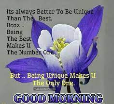 Good Morning Be Unique Today Good Morning Quotes Morning Quotes For Friends Good Morning Friends Quotes