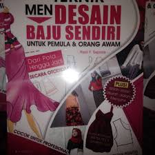 Ini sangat cocok untuk para pemula, sebelum menjadikan. Buku Men Desain Baju Sendiri Untuk Pemula Dan Orang Awam Shopee Indonesia