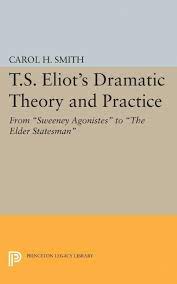 T.S. Eliots Dramatic Theory and Practice | Princeton University Press