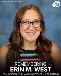 Out of State News Erin Michelle West was "kind and caring" and "really  loved her kids" at Abundant Life Christian School, according to students  there. The school's substitute teaching coordinator, West was