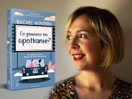 Miłość z wielkiego ekranu. „Co powiesz na spotkanie?” Rachel Winters