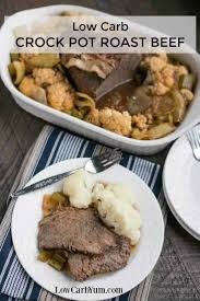 Tender beef is made with low carb vegetables in a juicy and delicious gravy. Low Carb Crock Pot Roast Beef Recipe Low Carb Yum