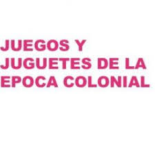 Cumana, (1569), antes con el nombre el periodo conocido como la colonial o virreinato en méxico empieza en el siglo xvi, cuando los. Juegos Y Juguetes De La Epoca Colonial Tienda Online De Zapatos Ropa Y Complementos De Marca