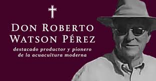 Lamenta Conapesca fallecimiento de Roberto Watson, pionero de la  acuacultura moderna en México"