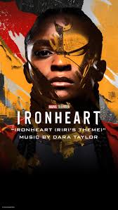 Suit up. The Ironheart Main Theme, composed by Dara Taylor, is out now.  Listen now wherever you stream music!, Watch the 3-episode premiere of  Marvel Television’s #Ironheart June 24 only