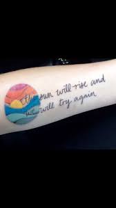 The Sun Will Rise And We Will Start Again The Sun Will Rise And We Will Try Again Human Canvas Tattoo Quotes Tattoo Inspiration