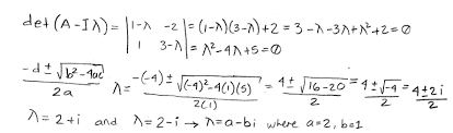 Where a = (a b d c) a = ( a b d c) and →v = (x y) v → = ( x y) (a b d c)(x y) = λ(x y) ( a b d c) ( x y) = λ ( x y), which can be written in components as. Complex Eigenvalues Studypug
