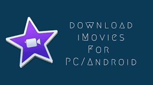 Download Imovie For Pc Android Windows 10 8 7 Xp Mac Free Inthow