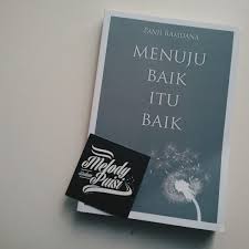 Maybe you would like to learn more about one of these? Review Buku Menuju Baik Itu Baik Karya Panji Ramdana Gadis Senja