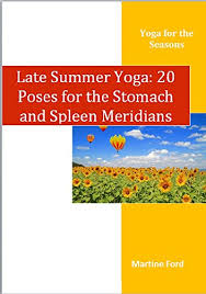 Doing them regularly can improve circulation and remove blockages in the. Late Summer Yoga 20 Poses For The Stomach And Spleen Meridians Seasonal Yoga Book 5 Kindle Edition By Ford Martine Health Fitness Dieting Kindle Ebooks Amazon Com