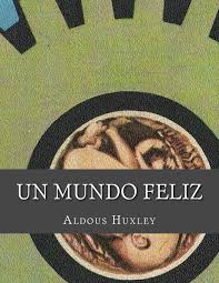 Resumen del libro un mundo feliz. Amazon Com Un Mundo Feliz Spanish Edition 9781535298766 Huxley Aldous Books