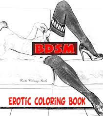BDSM Erotic Coloring Book (Erotic Nudes): Coloring Books, Erotic:  9781543167344: Amazon.com: Books