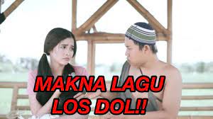 Makna Di Balik Lagu Los Dol Denny Caknan Youtube