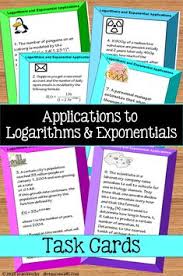 Great Practice With Real World Applications To Logarithmic And Exponential Equations Use As Task Cards Or Stations Task Cards Math Lessons Secondary Math